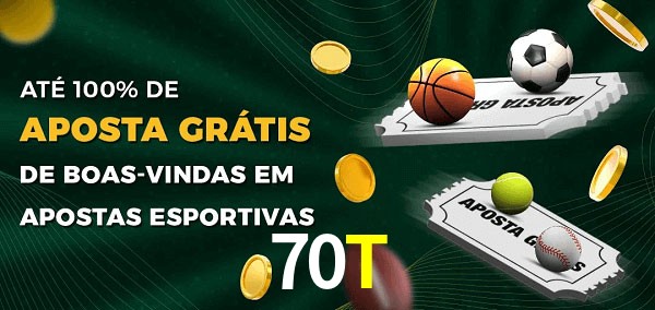 70T Ate 100% de Aposta Gratis