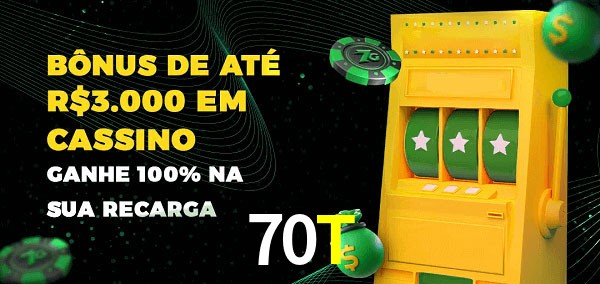 70T melhor bônus de depósito